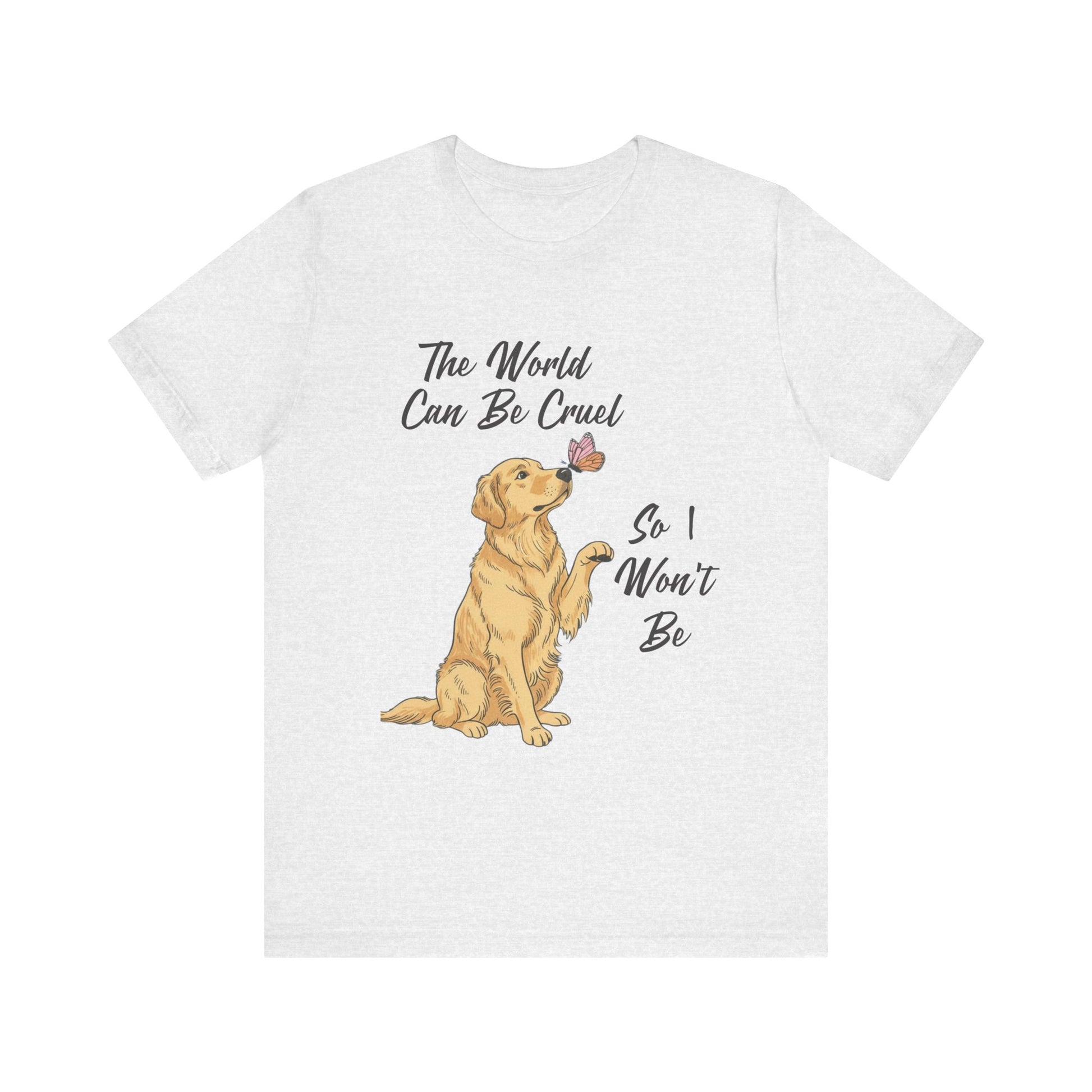 Cruel World Golden Retriever Tshirt