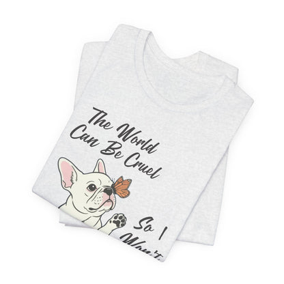 Cruel World White Frenchie Tshirt