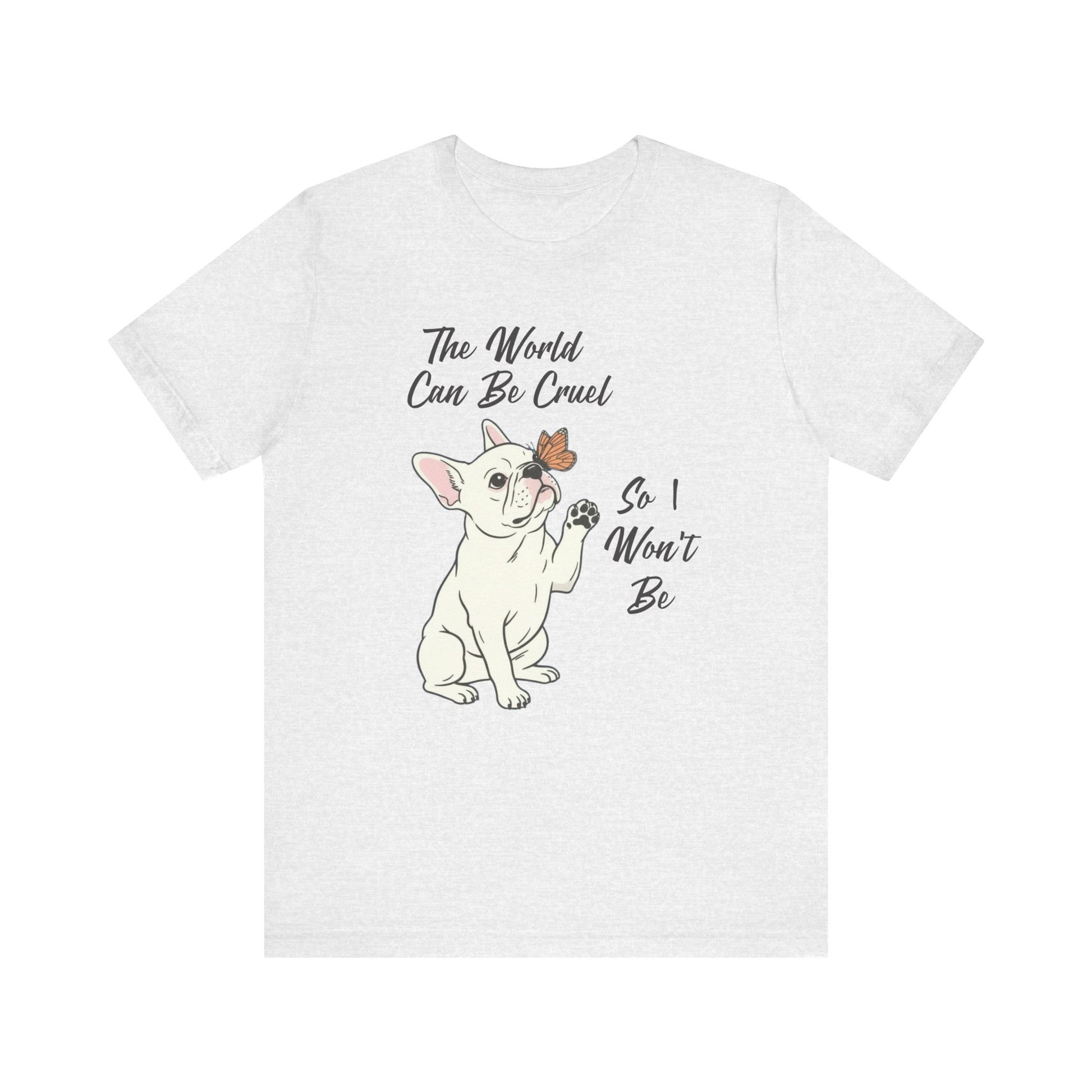 Cruel World White Frenchie Tshirt