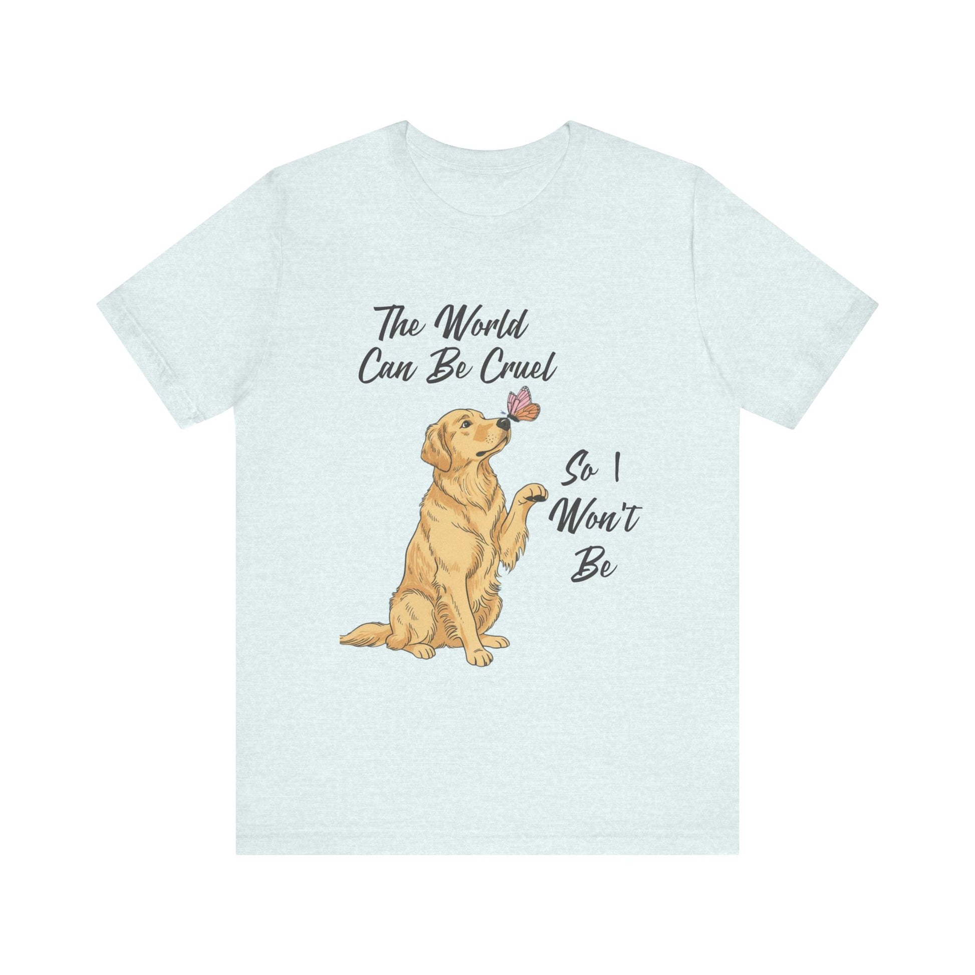 Cruel World Golden Retriever Tshirt