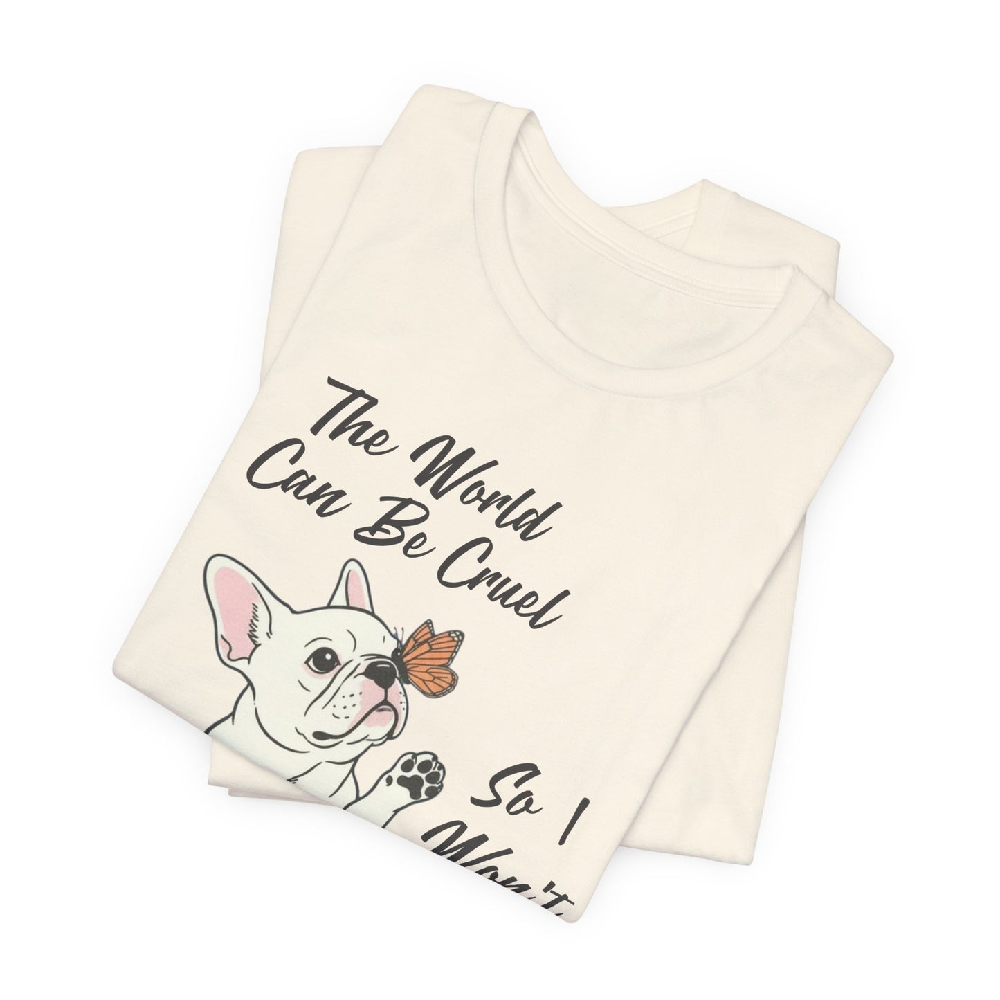 Cruel World White Frenchie Tshirt
