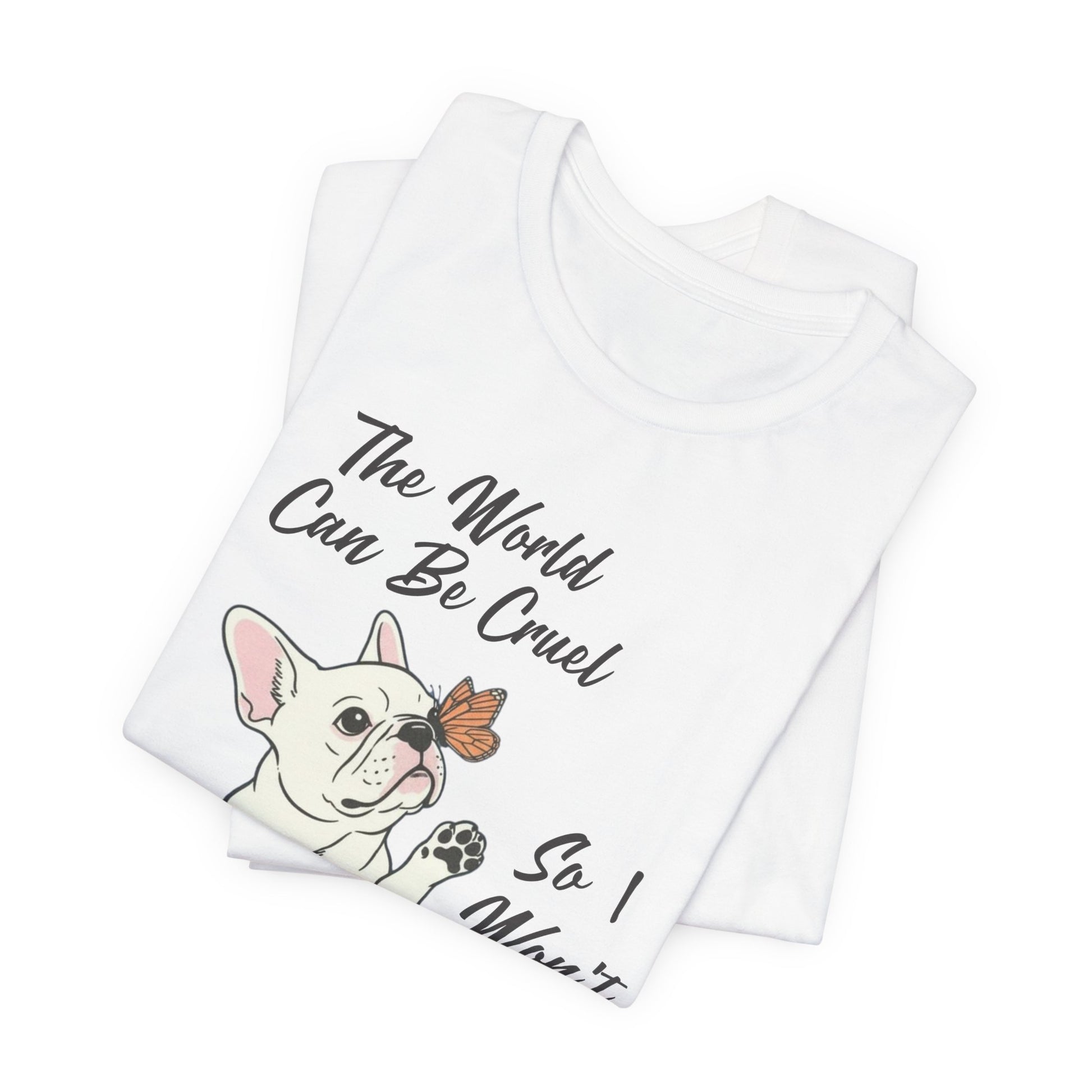 Cruel World White Frenchie Tshirt