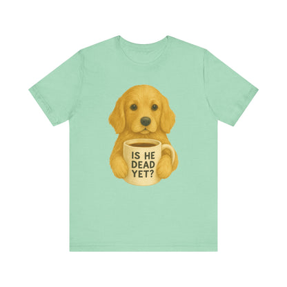 Golden Retriever Dead Yet TShirt