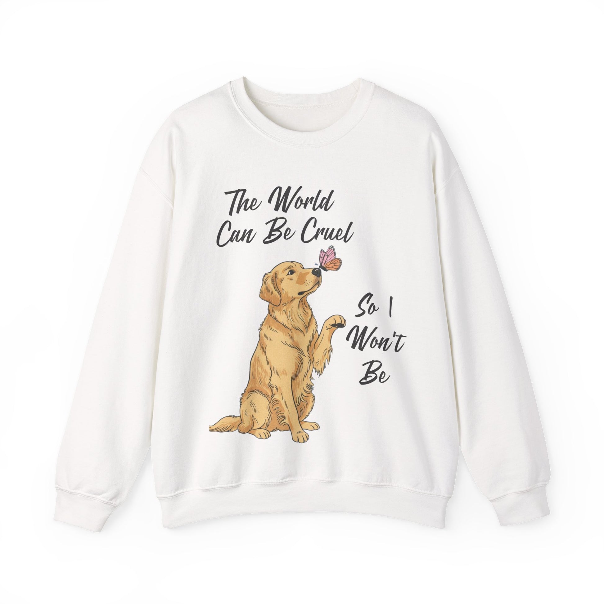 Cruel World Golden Retriever Sweatshirt