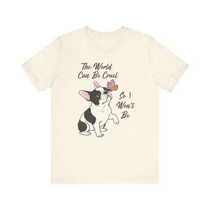 Cruel World Piebald Frenchie Tshirt