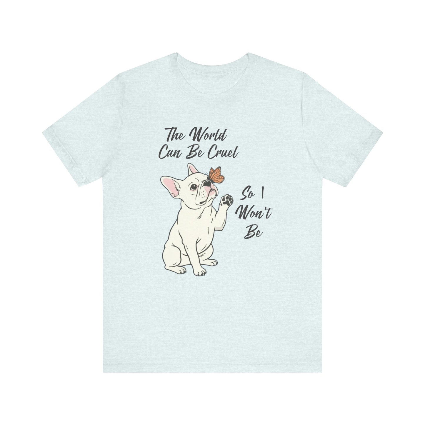 Cruel World White Frenchie Tshirt