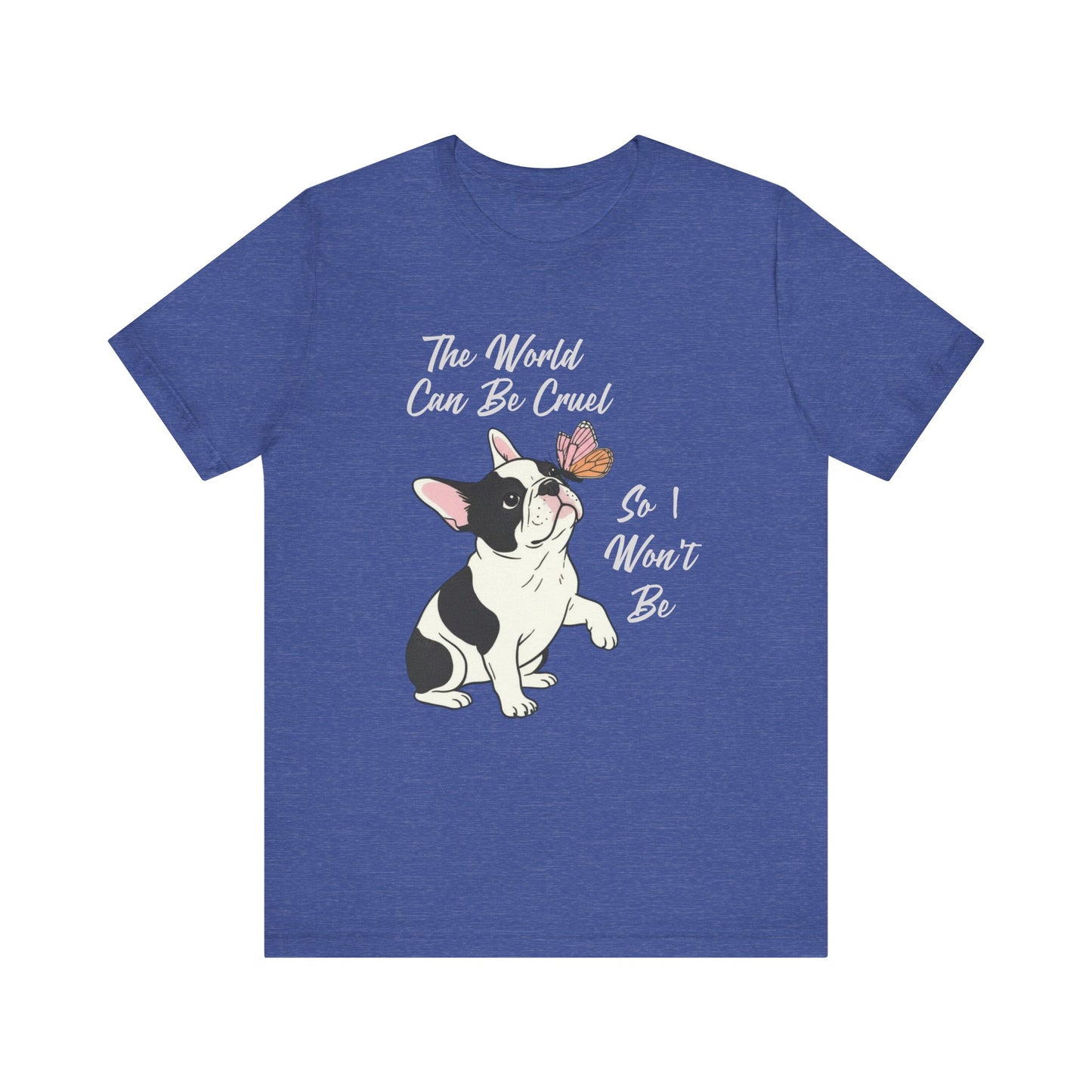 Cruel World Piebald Frenchie Tshirt