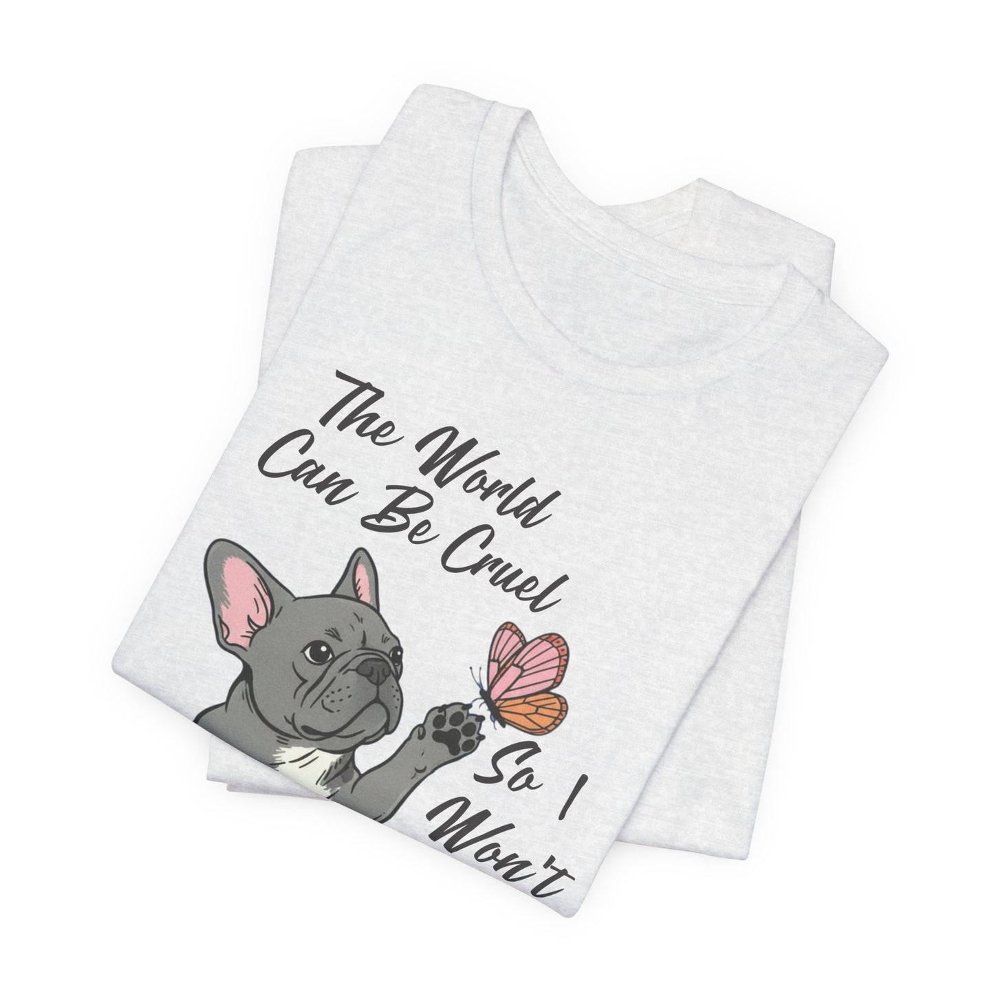 Cruel World Black Frenchie Tshirt