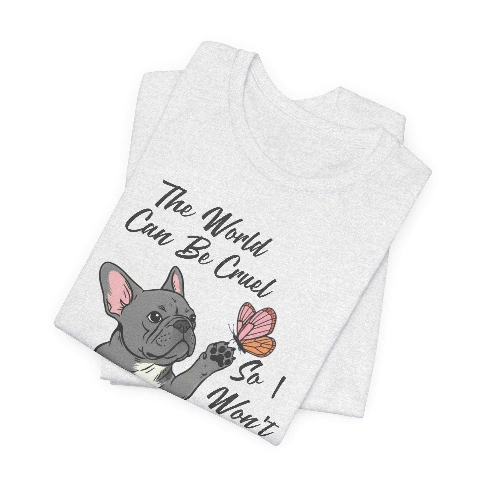 Cruel World Black Frenchie Tshirt