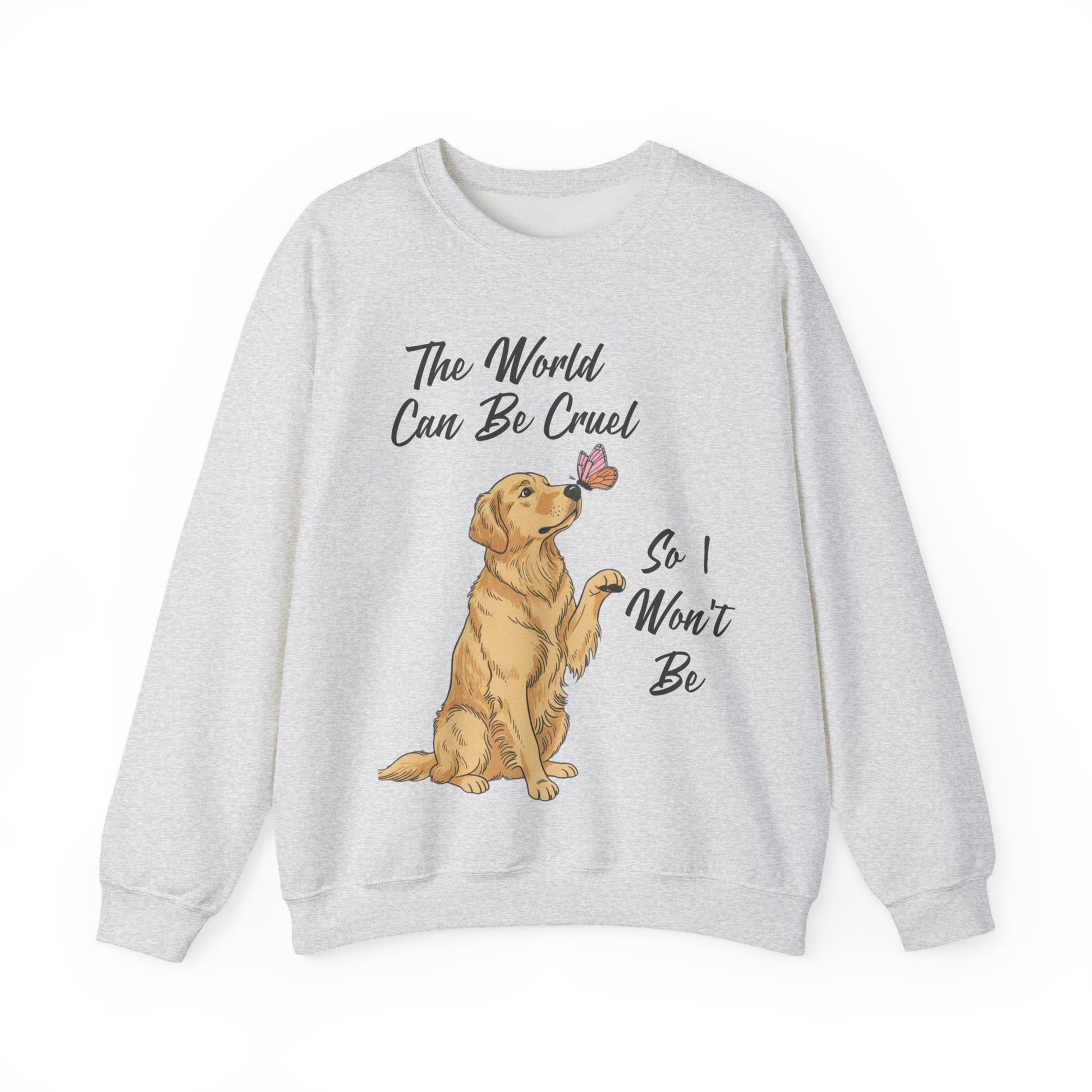 Cruel World Golden Retriever Sweatshirt