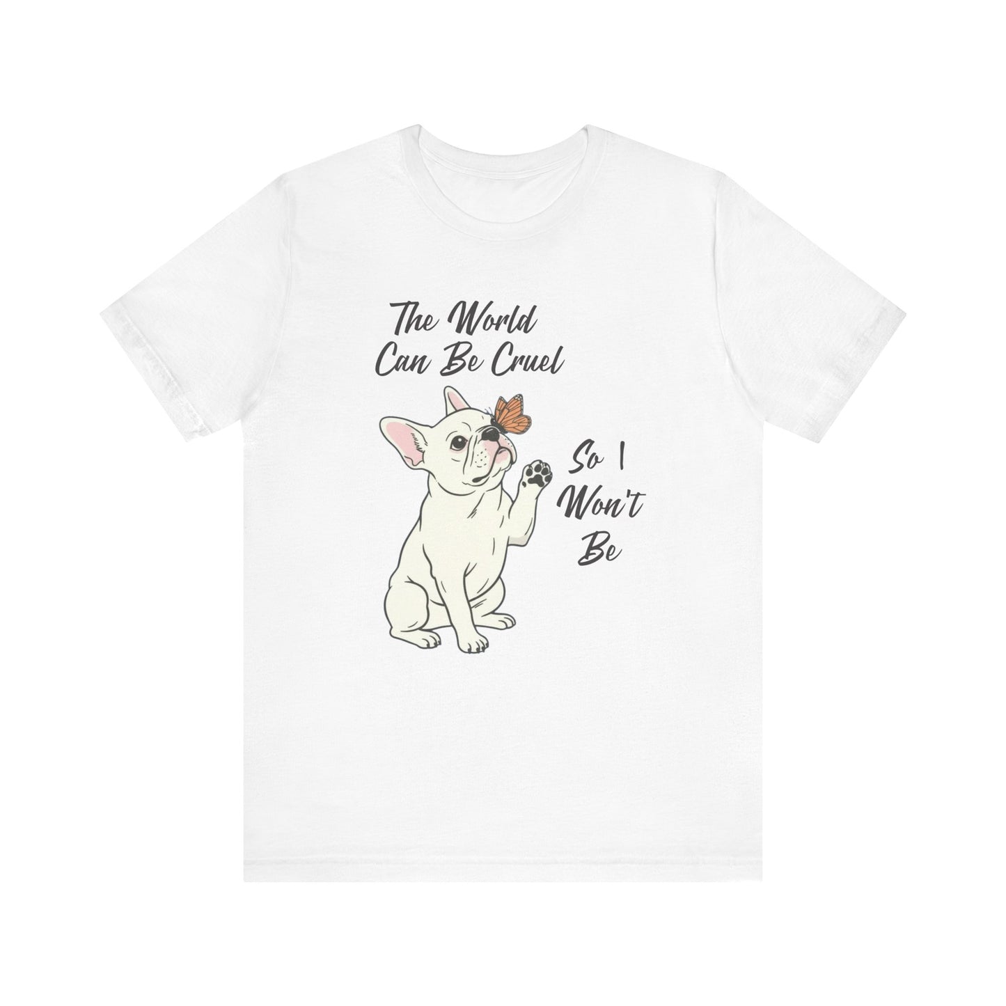 Cruel World White Frenchie Tshirt