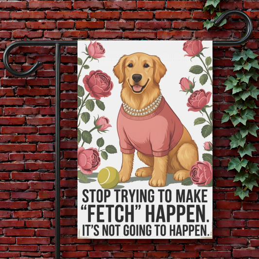 Golden Retriever Funny Fetch Garden Flag 12'' × 18''
