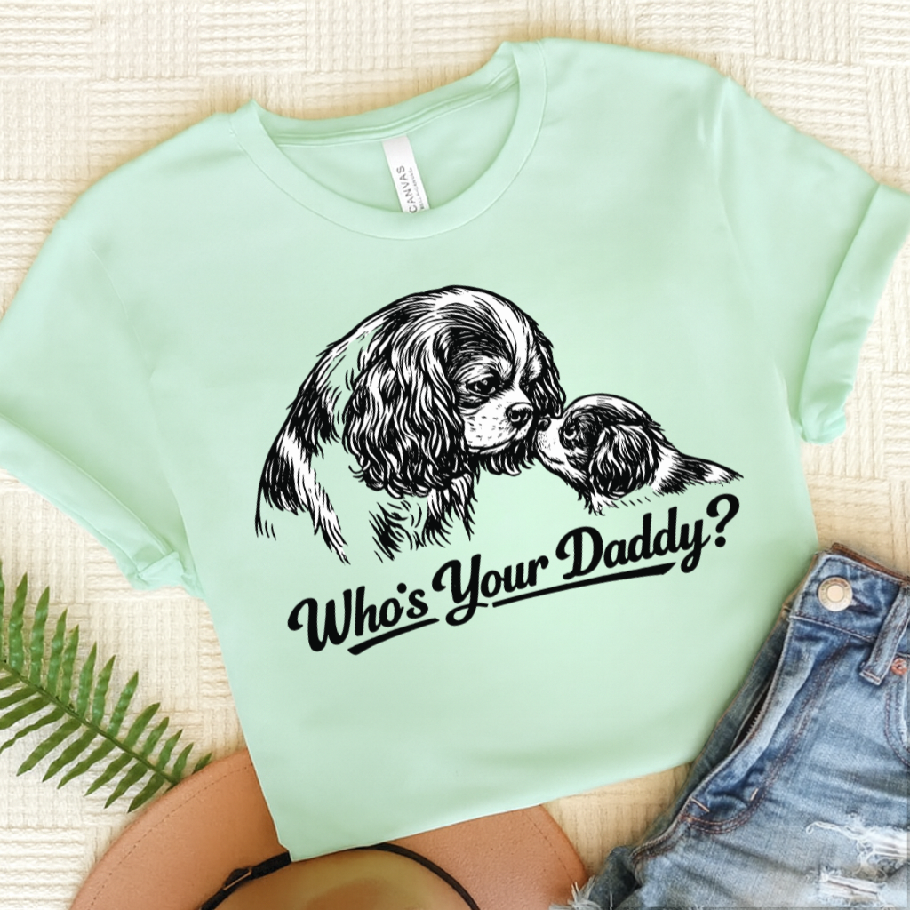 Cavalier Who's Your Daddy Unisex Tshirt Heather Mint