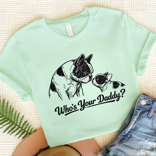 French Bulldog Who's Your Daddy Unisex Tshirt Heather Mint