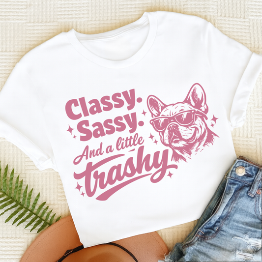 Frenchie Classy Trashy Unisex TShirt White