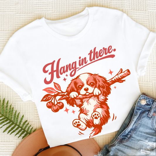 Cavalier King Charles Hang In There Unisex Tshirt White
