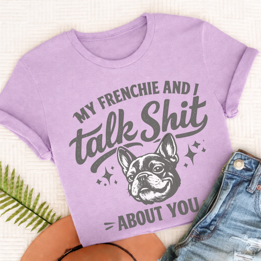 French Bulldog Talk Crap Unisex TShirt Comfort Colors Orchid