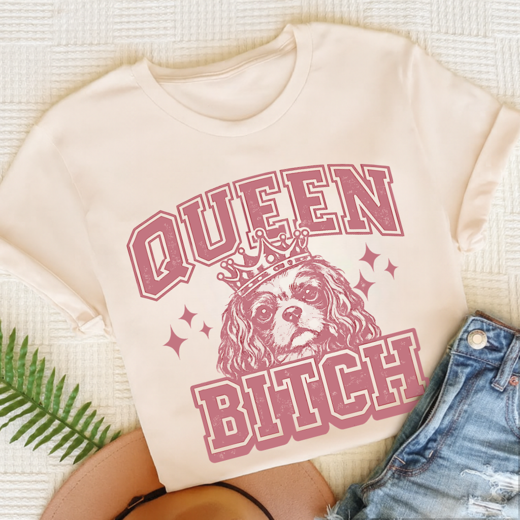 Cavalier Queen Bitch Unisex TShirt Natural