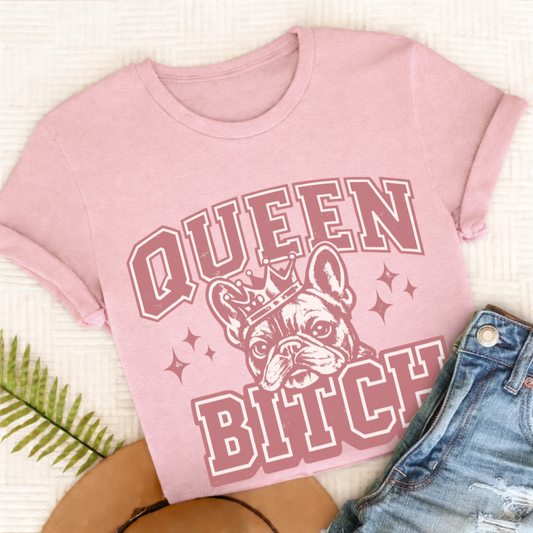 French Bulldog Queen Bitch Unisex TShirt Comfort Colors Blossom