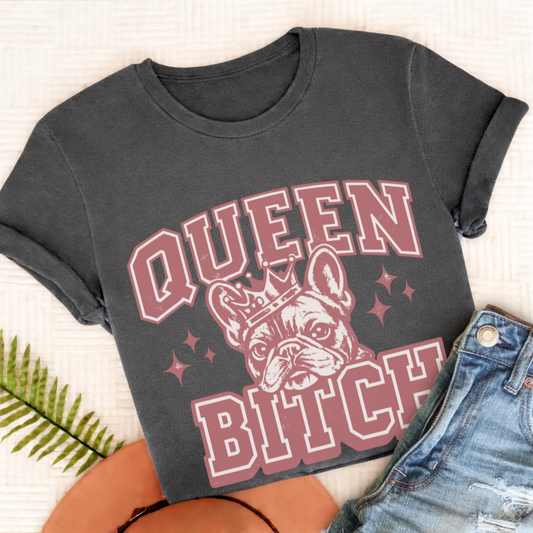 French Bulldog Queen Bitch Unisex TShirt Comfort Colors Pepper