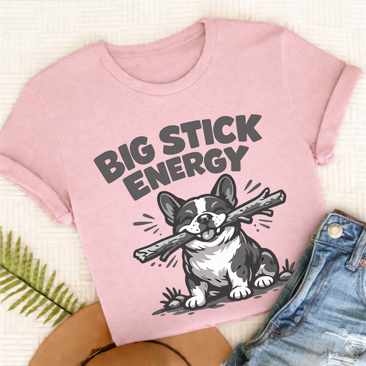 French Bulldog Big Stick Energy Unisex TShirt Comfort Colors Blossom