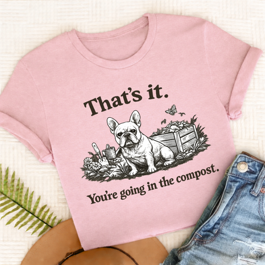 French Bulldog Gardening Compost Unisex TShirt Comfort Colors Blossom