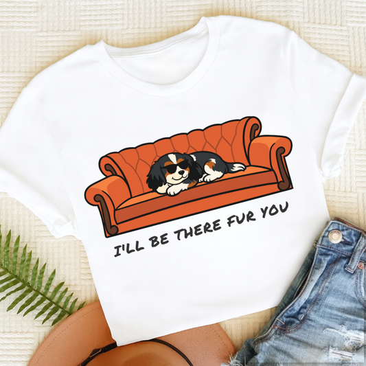 Personalized Cavalier I'll Be There For You Unisex TShirt White