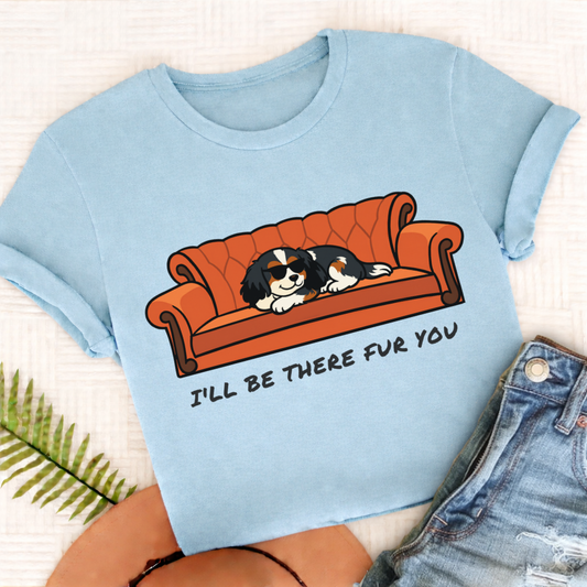 Personalized Cavalier I'll Be There For You Unisex TShirt Comfort Colors Chambray