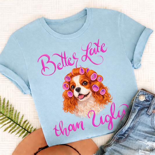 Personalized Cavalier Better Late Funny Unisex TShirt Comfort Colors Chambray