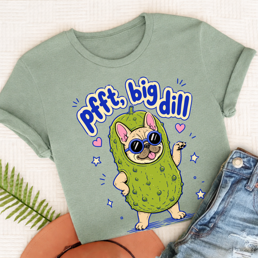 Personalized Frenchie Big Dill Unisex TShirt Comfort Colors Bay