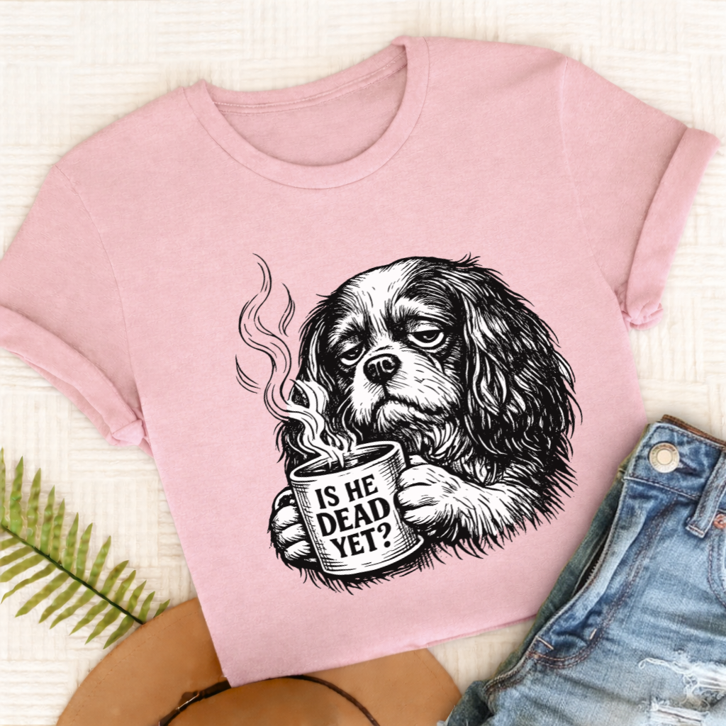 Cavalier King Charles Dead Yet Funny TShirt Comfort Colors Blossom