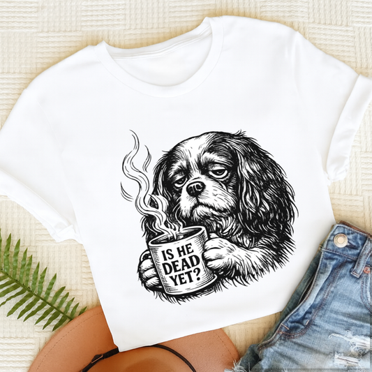 Cavalier King Charles Dead Yet Funny TShirt White