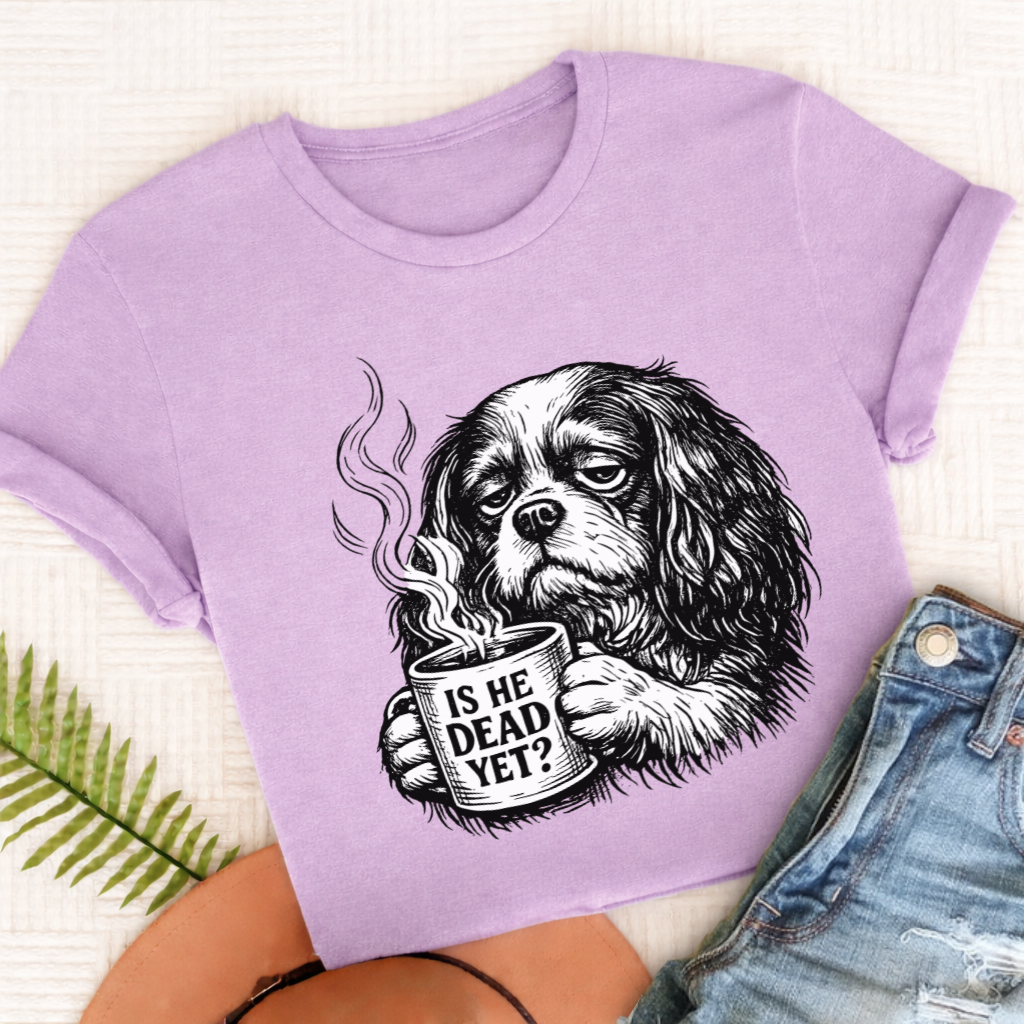 Cavalier King Charles Dead Yet Funny TShirt Comfort Colors Orchid