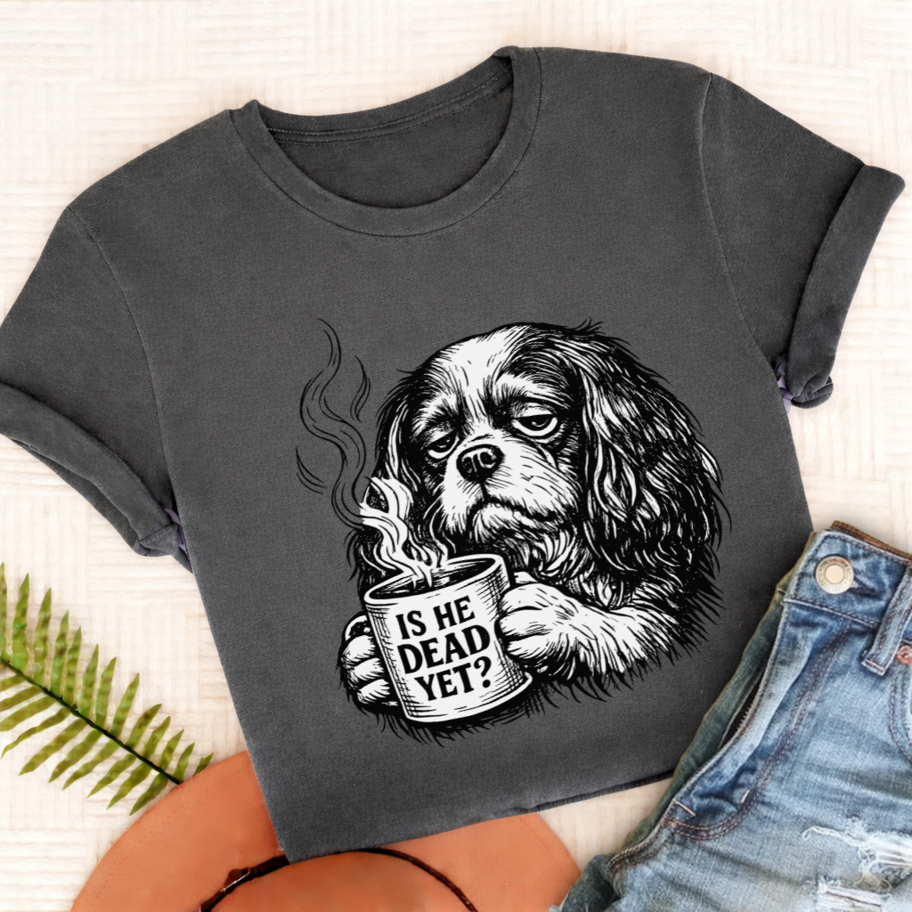 Cavalier King Charles Dead Yet Funny TShirt Comfort Colors Pepper