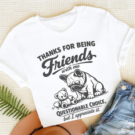 French Bulldog Thanks Friends Unisex TShirt White