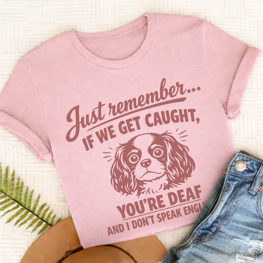 Cavalier If We Get Caught Unisex TShirt Comfort Colors Blossom