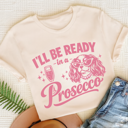 Cavalier King Charles Ready In a Prosecco Unisex TShirt Natural