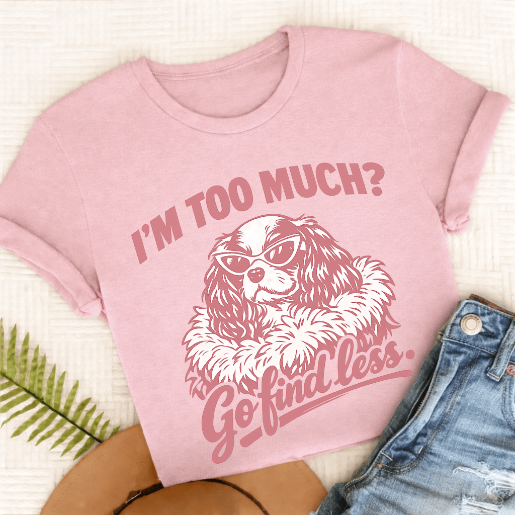 Cavalier King Charles Go Find Less Unisex TShirt Comfort Colors Blossom