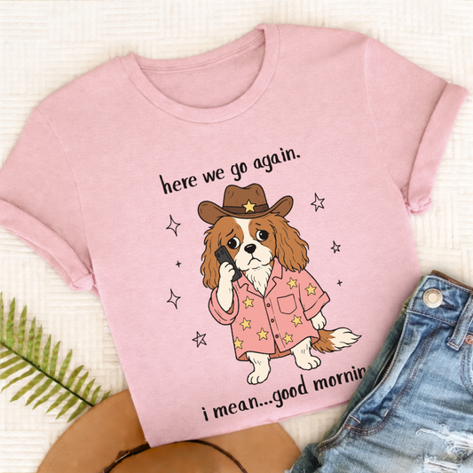 Custom Cavalier King Charles Here We Go Unisex TShirt Blossom