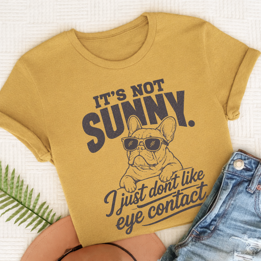 French Bulldog Funny No Eye Contact Unisex TShirt Mustard