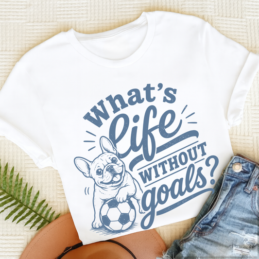 French Bulldog Life Goals Keeper Unisex TShirt White