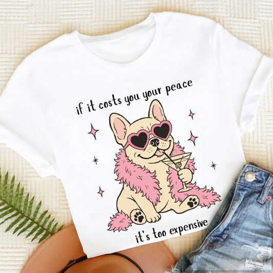 French Bulldog Funny Costs You Peace Unisex TShirt White