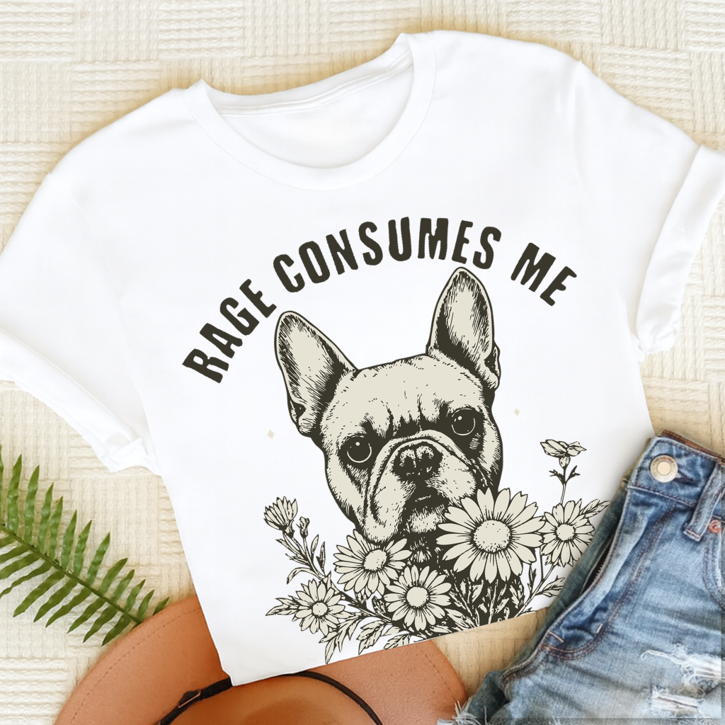 French Bulldog Dramatic Rage Consumes Me Unisex TShirt White
