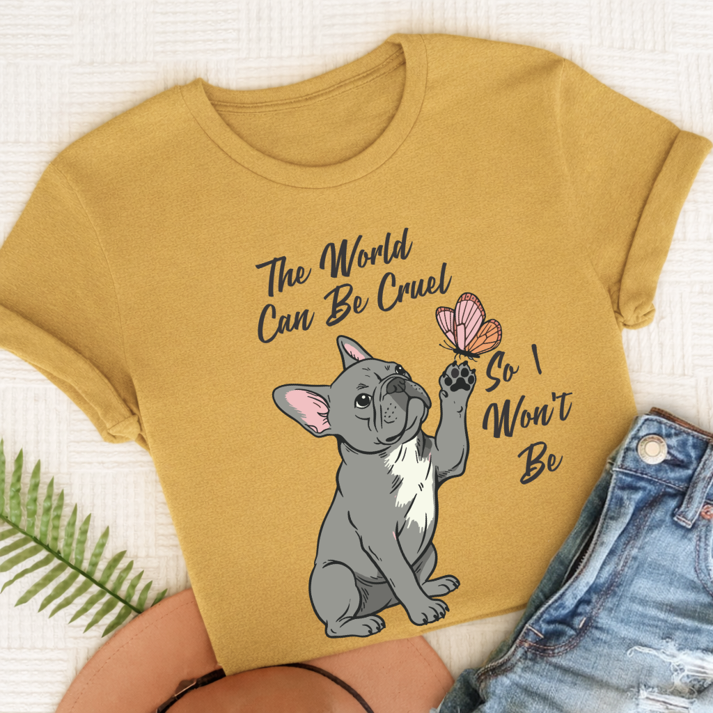 Custom French Bulldog Cruel World Unisex Tshirt Mustard