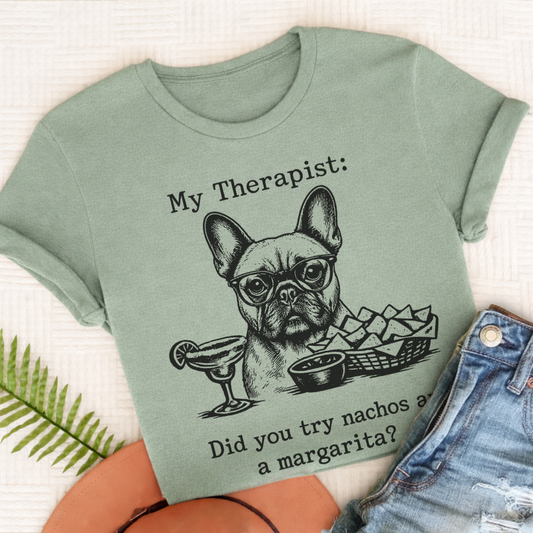 French Bulldog Therapist Nachos Unisex TShirt Bay