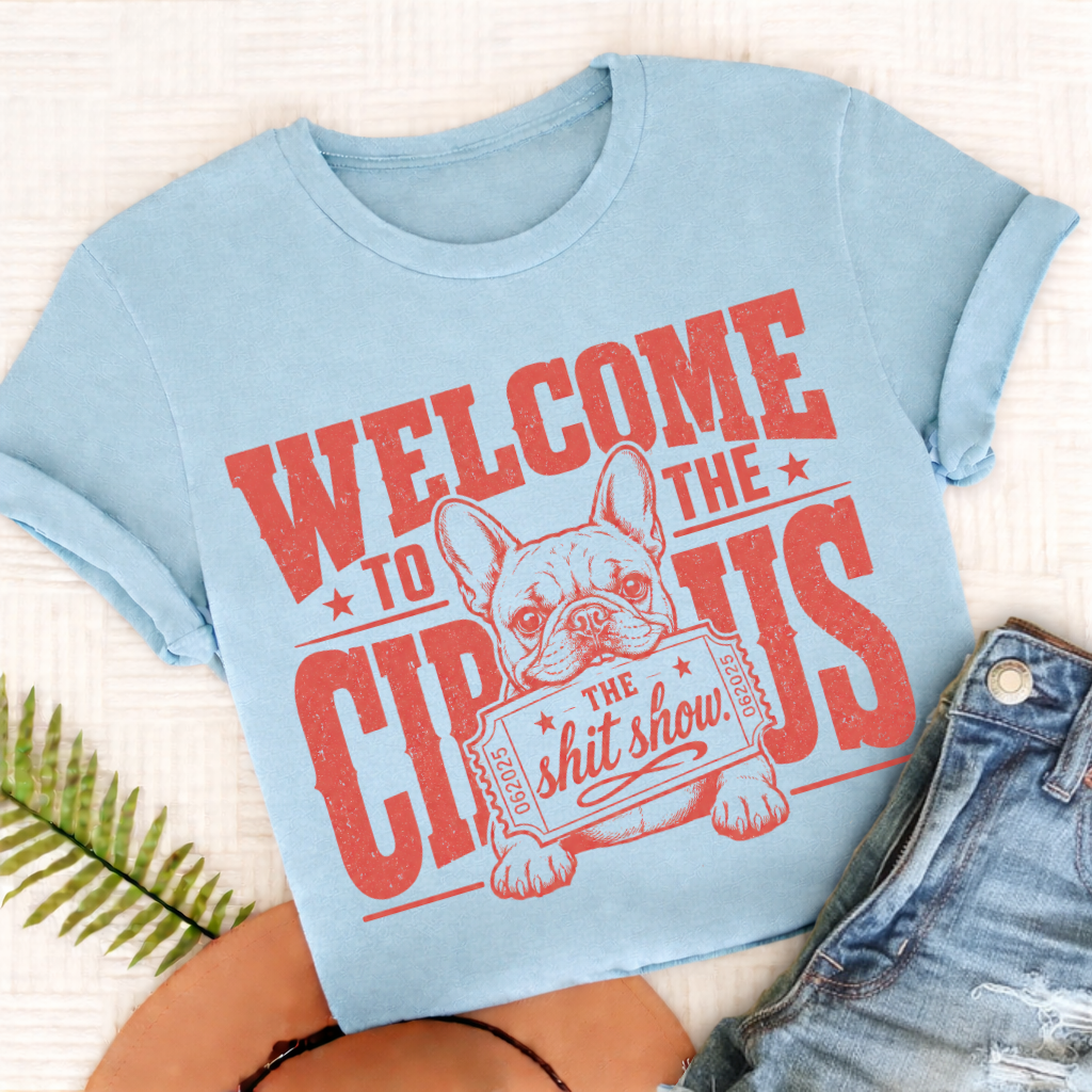 French Bulldog Welcome to the Circus Unisex TShirt Chambray