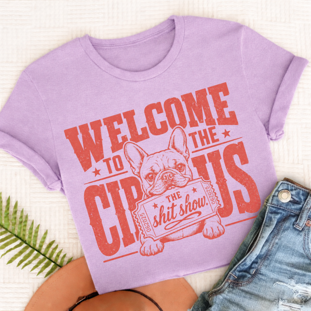 French Bulldog Welcome to the Circus Unisex TShirt Orchid