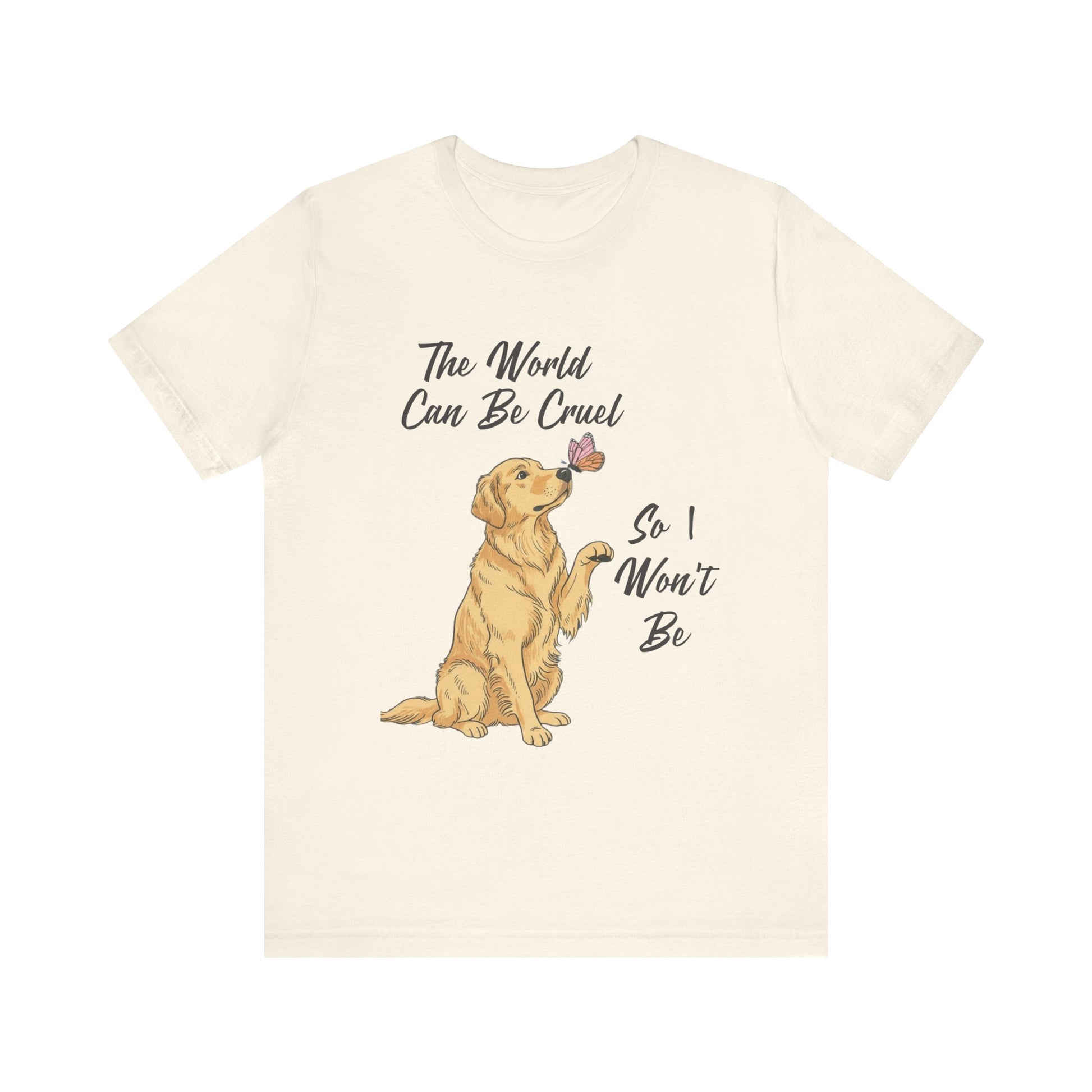 Cruel World Golden Retriever Tshirt