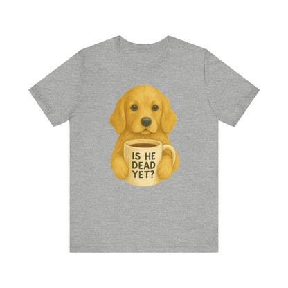 Golden Retriever Dead Yet TShirt