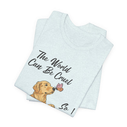 Cruel World Golden Retriever Tshirt